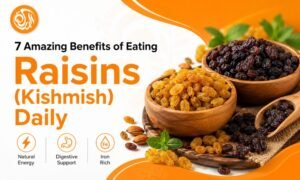 7 Amazing Benefits of Eating Raisins